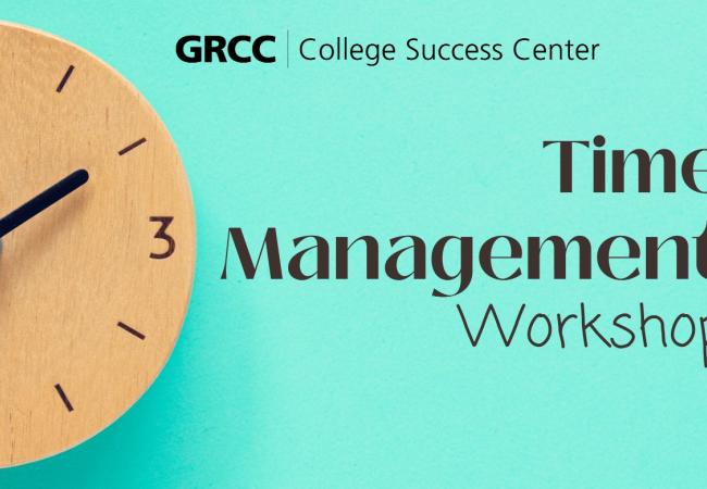 How To College Workshop Series: Time Management (In-Person Main Campus or VIRTUAL)