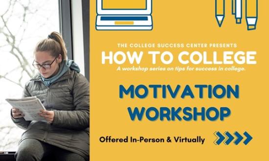 In-Person (Lakeshore Campus) or VIRTUAL - How to College: A Workshop Series - Motivation