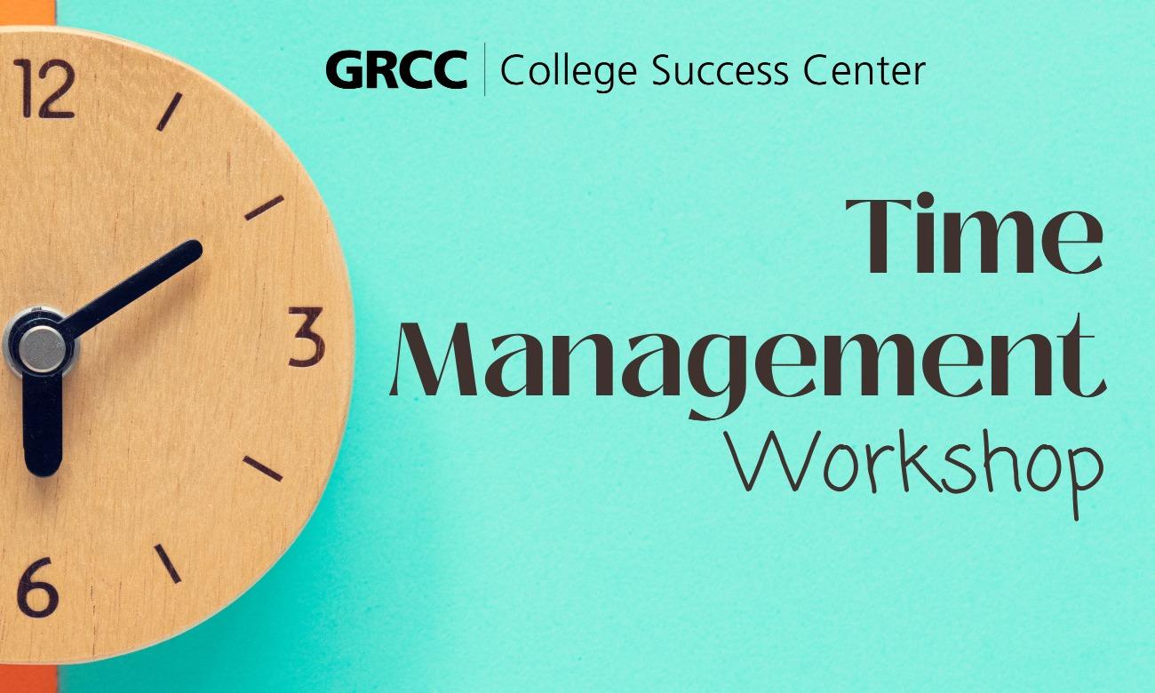 How To College Workshop Series: Time Management (In-Person Main Campus or VIRTUAL)